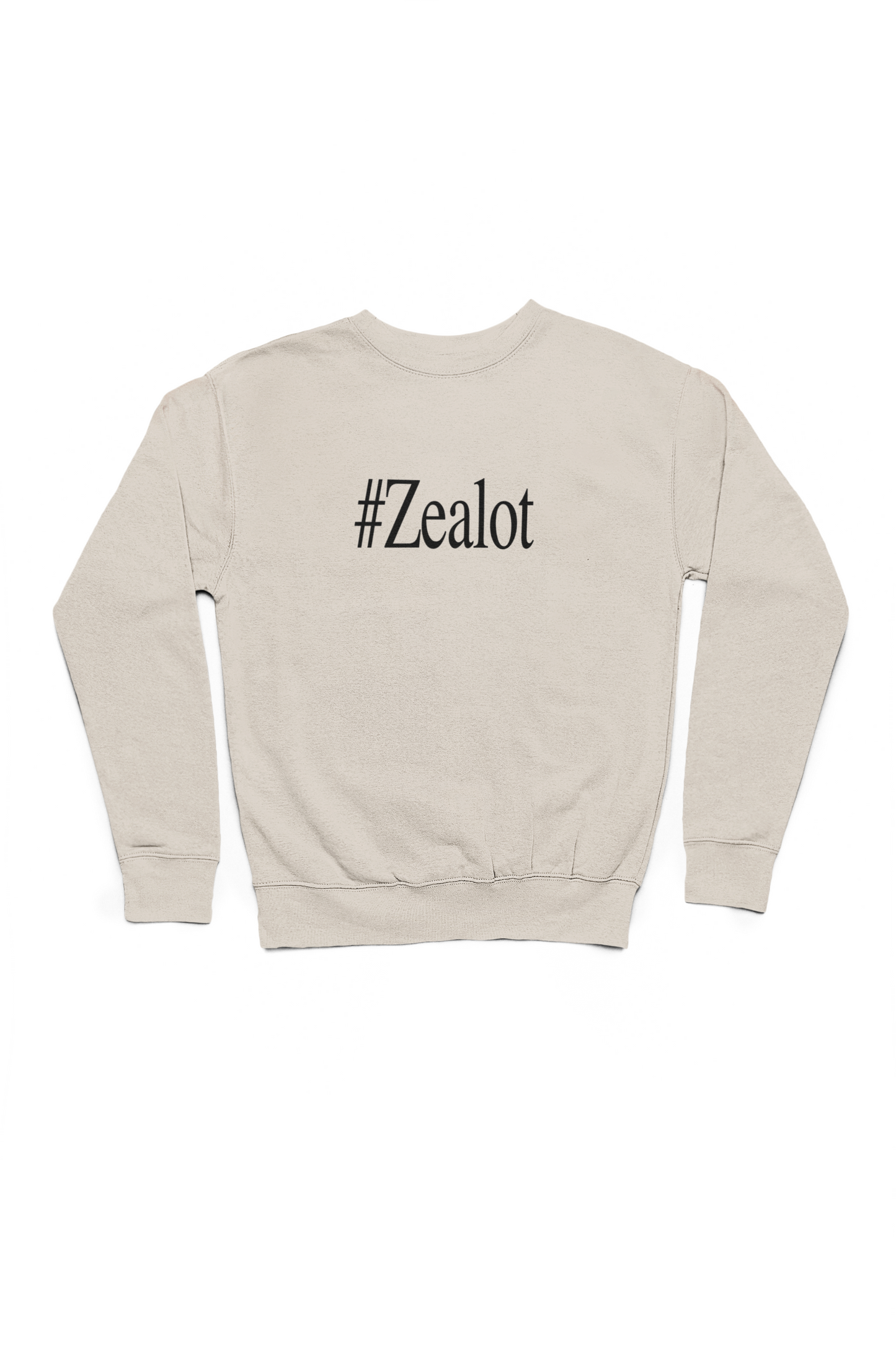 #ZEALOT Sweatshirt (Neutral Colors)