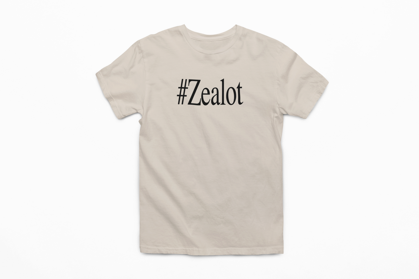#ZEALOT T-Shirt (Neutral Colors)
