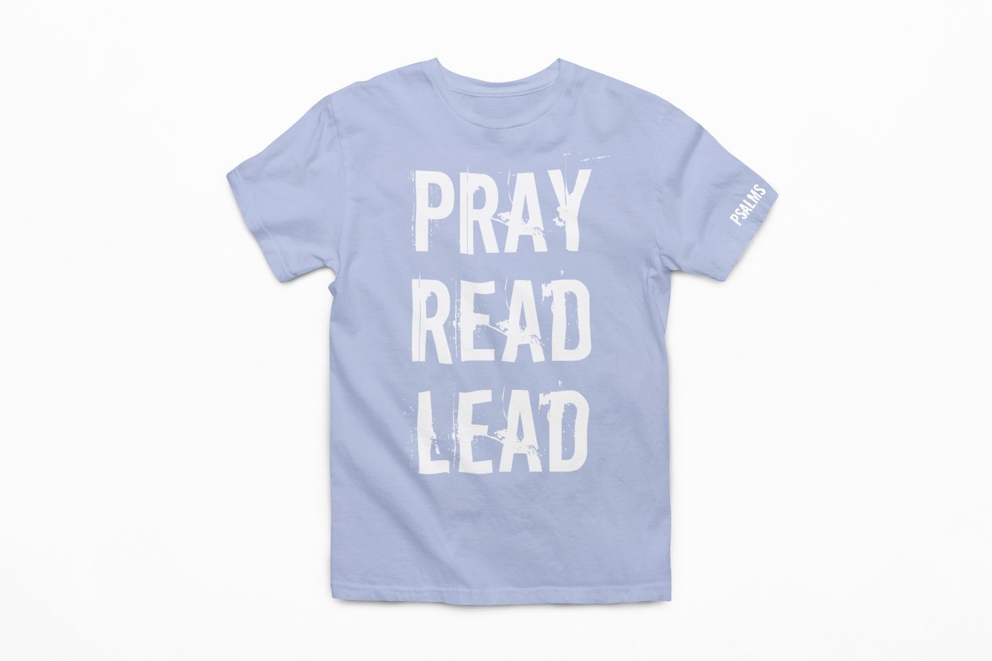 PRAY READ LEAD T-Shirt (Assorted Colors)